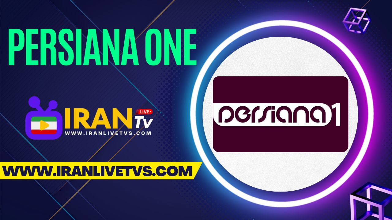 Persiana One Live - (پخش زنده شبکه پرشینا یک) – Iran live TVs